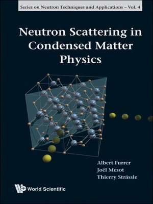 cover image of Neutron Scattering In Condensed Matter Physics
